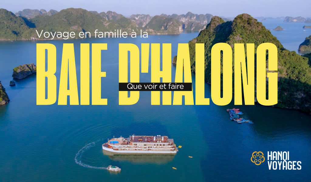 Voyage en famille à la baie d'Halong