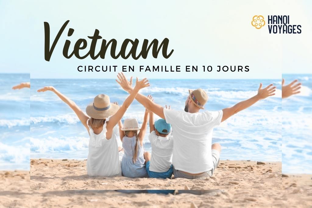 Circuit Vietnam en famille 10 jours