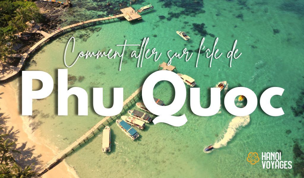 Comment aller sur l'île de Phu Quoc